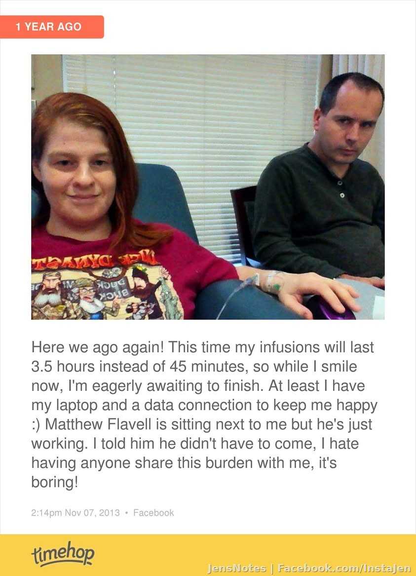 ugh...well...at the very least I'm not stuck to an IV twice a week anymore!