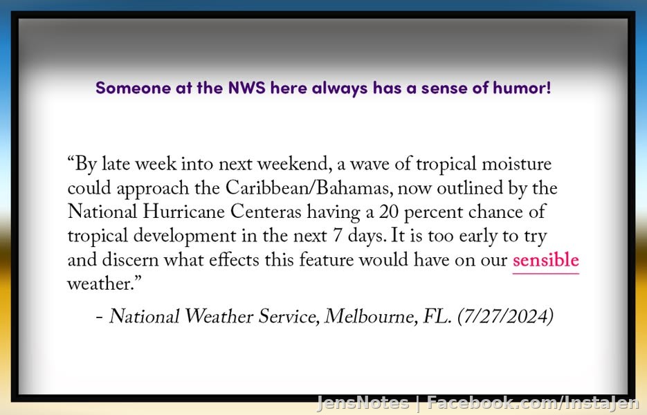 From today's @[100064661654914:2048:U.S. National Weather Service (NWS)] in Melbourne, the forecast discussion includes this paragraph. Sometimes they insert some funny stuff into serious forecasts.