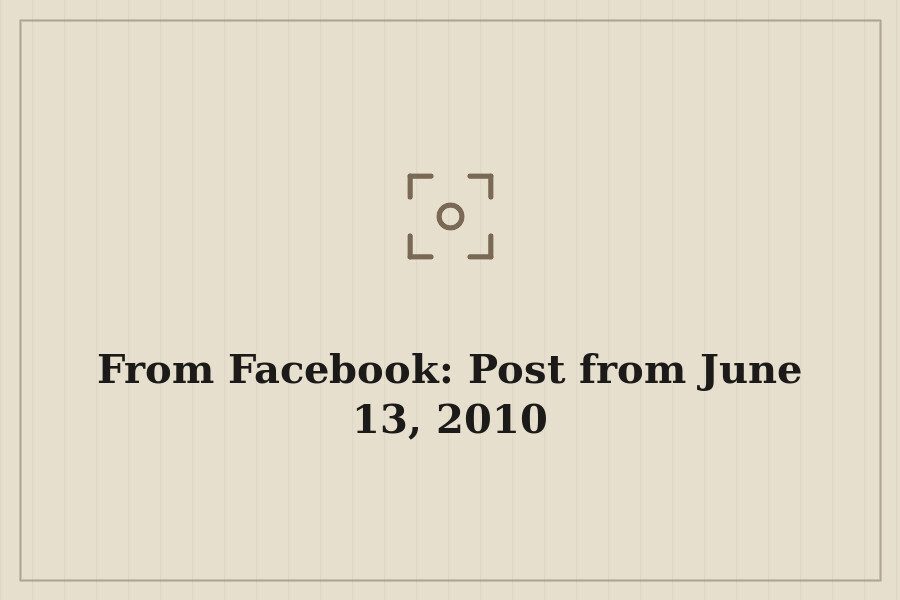 From Facebook: Post from June 13, 2010 — cover