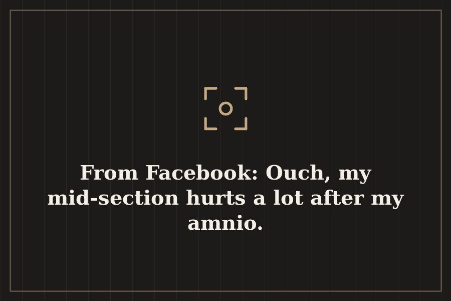 From Facebook: Ouch, my mid section hurts a lot after my amnio. — cover