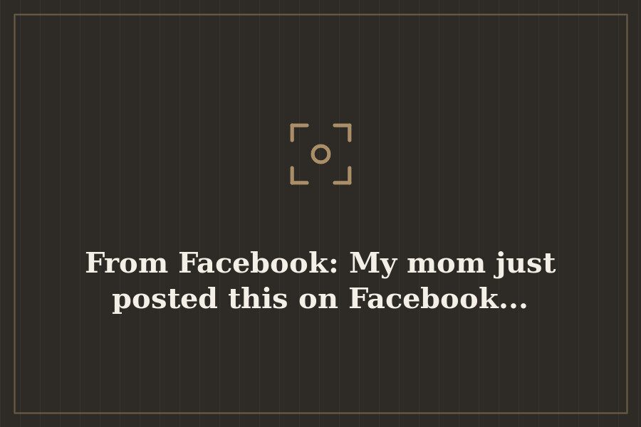 From Facebook: My mom just posted this on Facebook... — cover