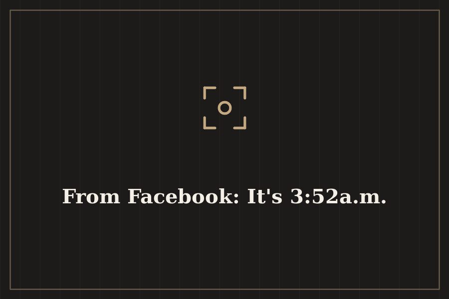 From Facebook: It's 3:52a.m. — cover