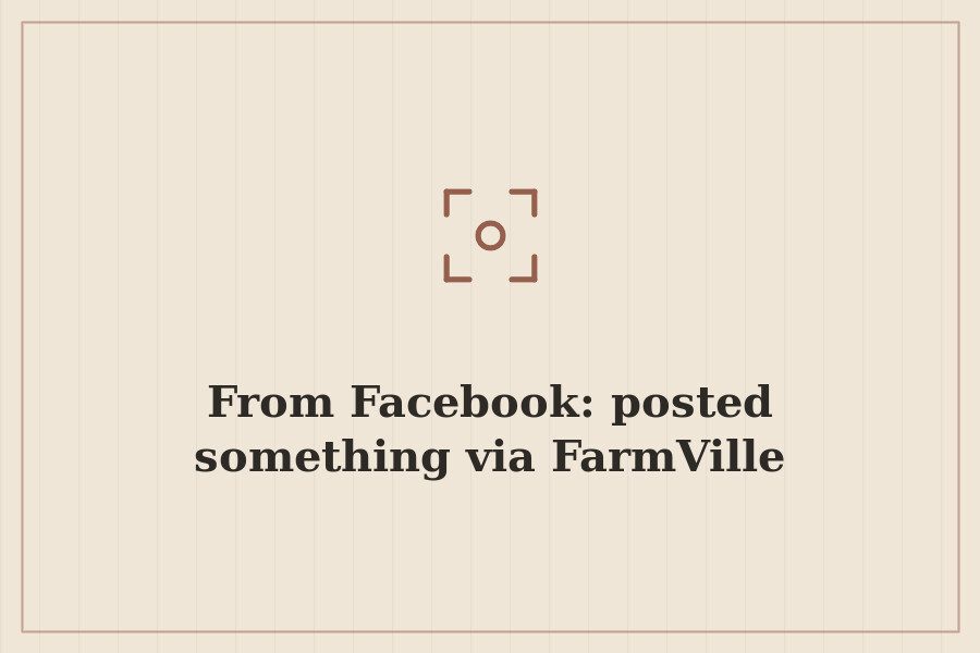 From Facebook: posted something via FarmVille — cover