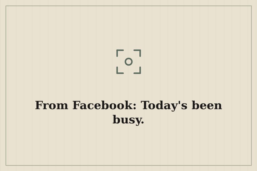 From Facebook: Today's been busy. — cover