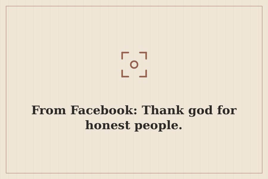 From Facebook: Thank god for honest people. — cover