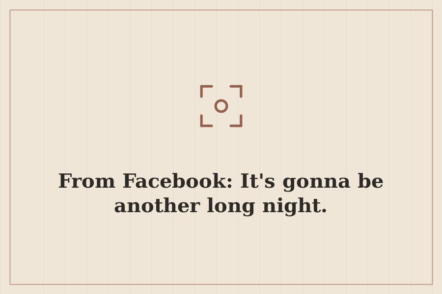 From Facebook: It's gonna be another long night. — cover
