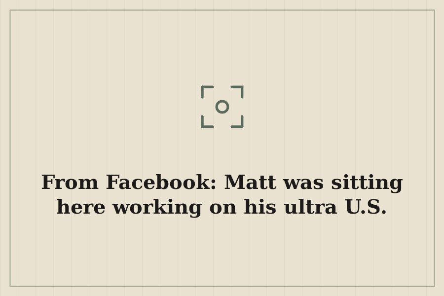 From Facebook: Matt was sitting here working on his ultra U.S. — cover