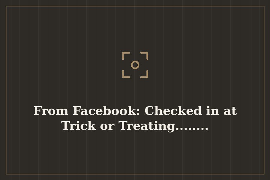 From Facebook: Checked in at Trick or Treating........ — cover