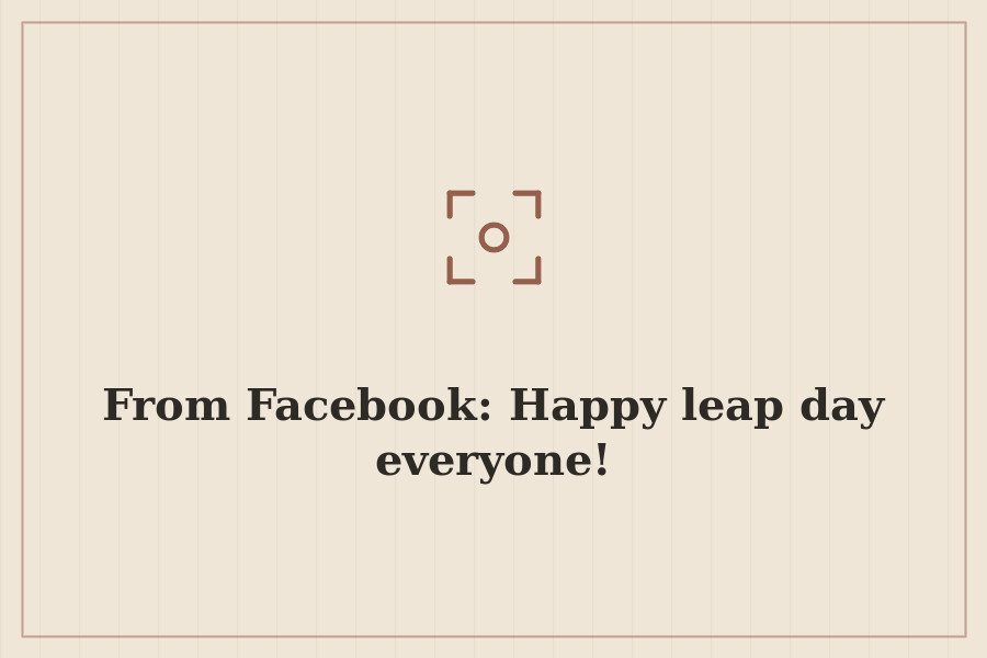 From Facebook: Happy leap day everyone! — cover