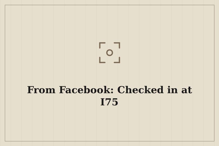 From Facebook: Checked in at I75 — cover