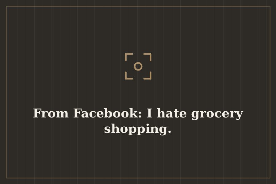 From Facebook: I hate grocery shopping. — cover