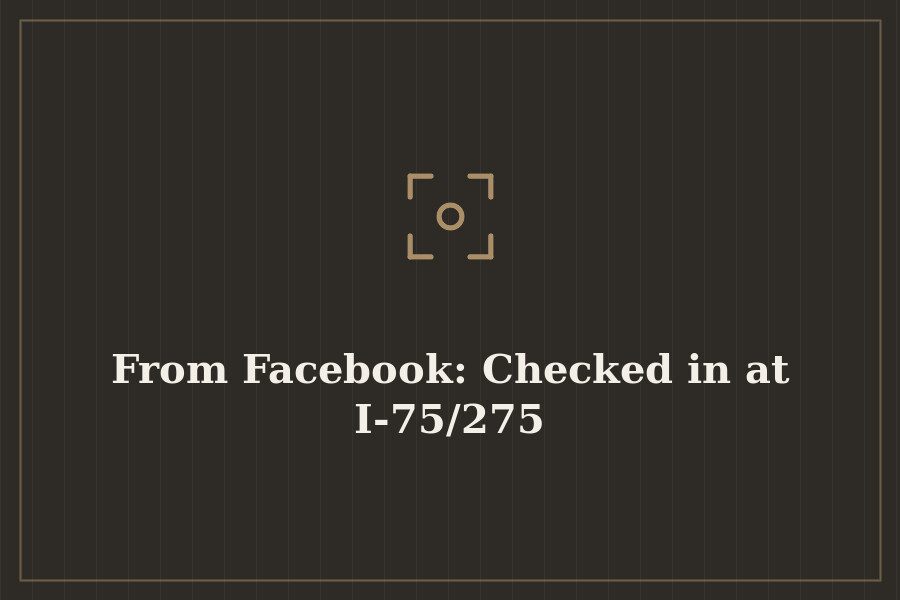 From Facebook: Checked in at I 75/275 — cover