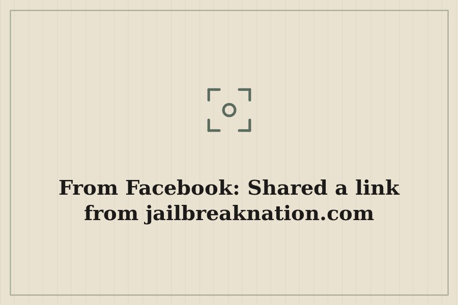 From Facebook: Shared a link from jailbreaknation.com — cover