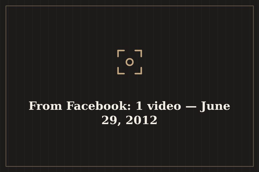 From Facebook: 1 video — June 29, 2012 — cover
