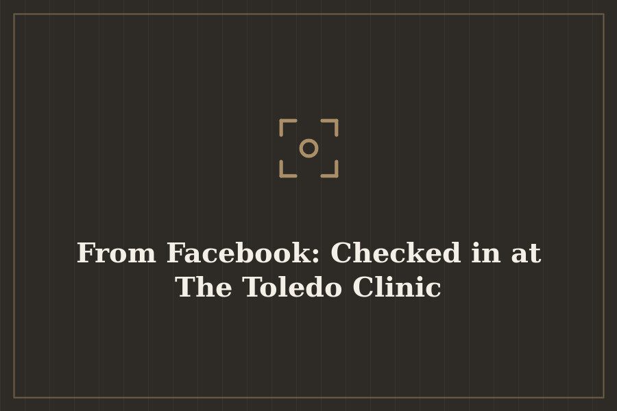 From Facebook: Checked in at The Toledo Clinic — cover