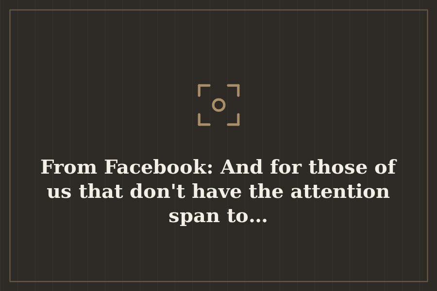 From Facebook: And for those of us that don't have the attention span to… — cover