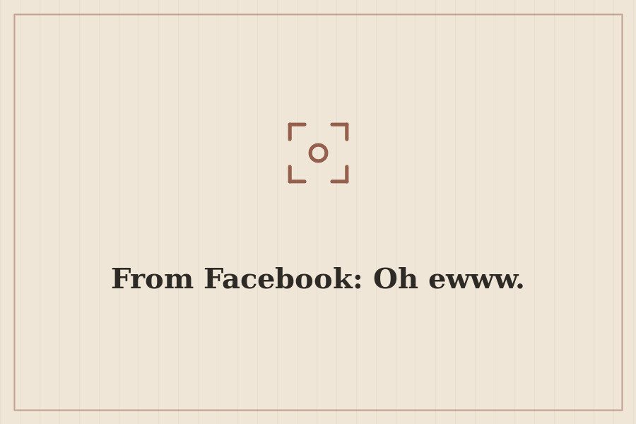 From Facebook: Oh ewww. — cover