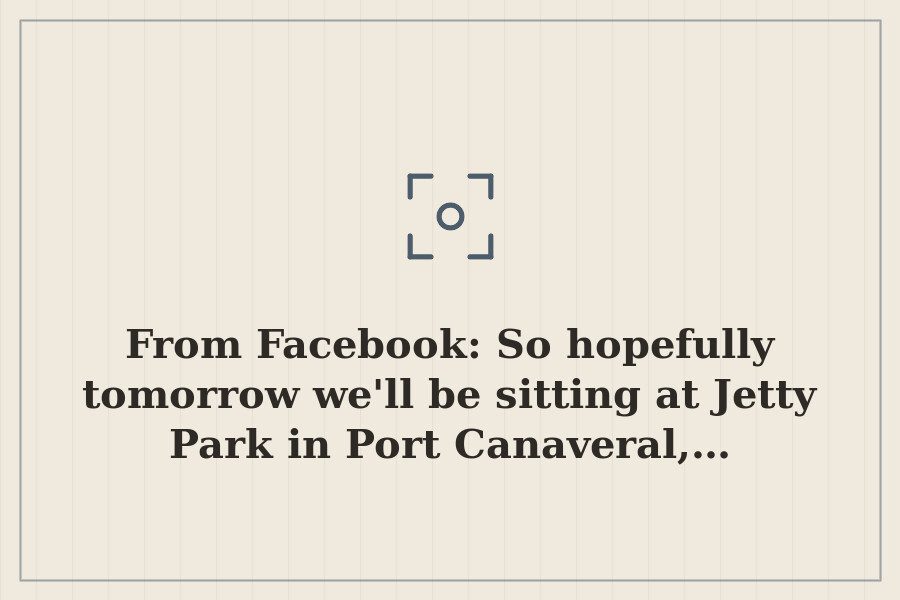 From Facebook: So hopefully tomorrow we'll be sitting at Jetty Park in Port Canaveral,… — cover