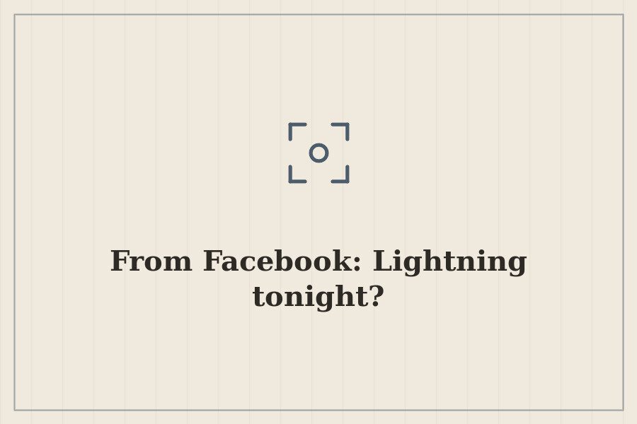 From Facebook: Lightning tonight? — cover
