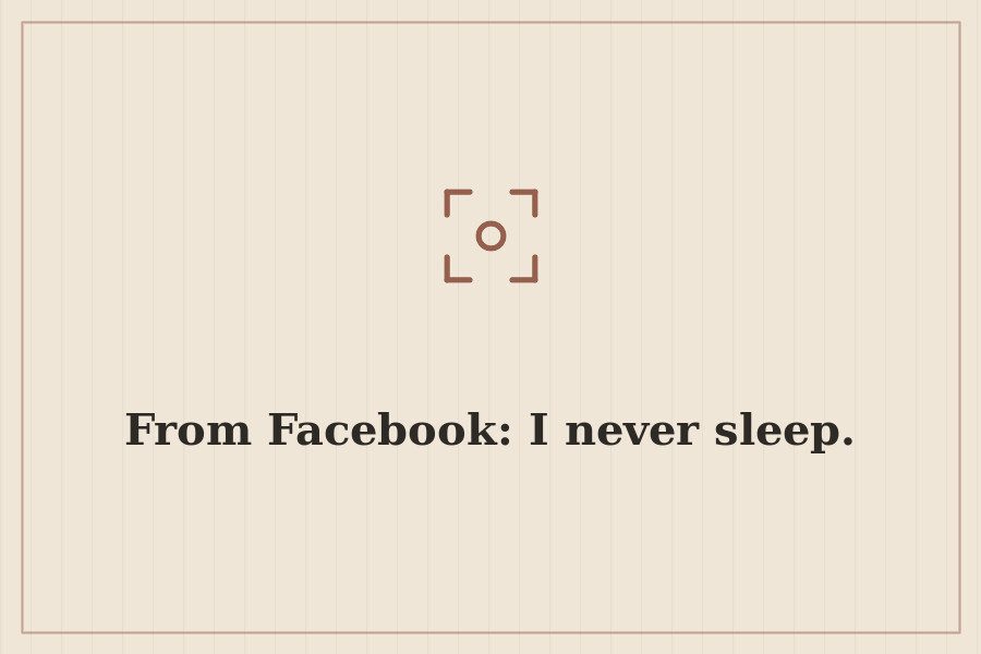 From Facebook: I never sleep. — cover