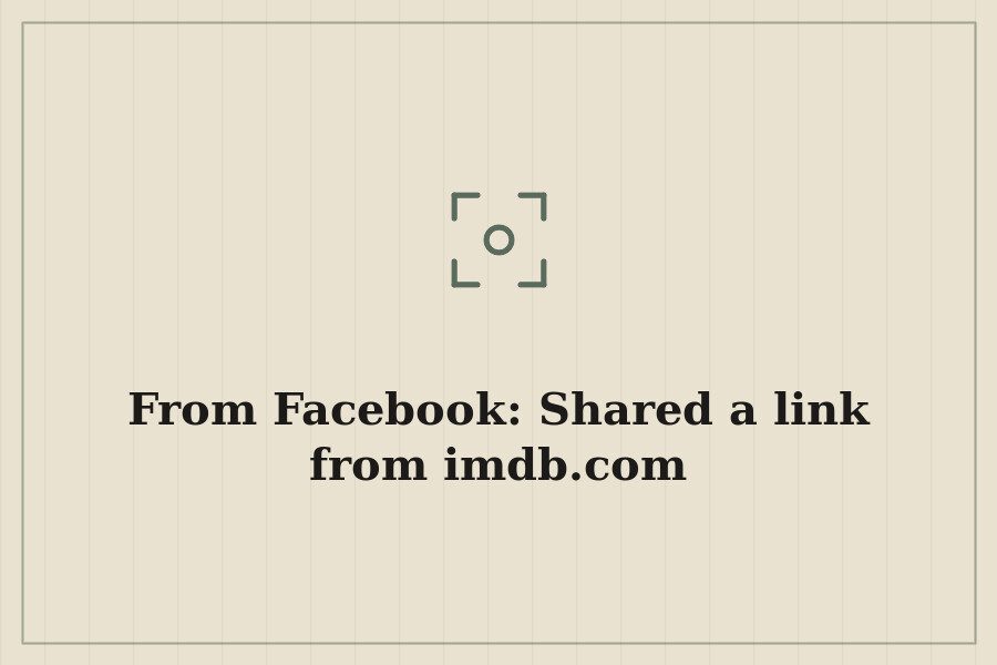 From Facebook: Shared a link from imdb.com — cover