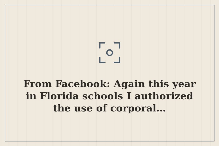 From Facebook: Again this year in Florida schools I authorized the use of corporal… — cover