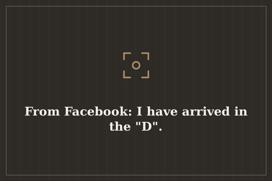 From Facebook: I have arrived in the "D". — cover