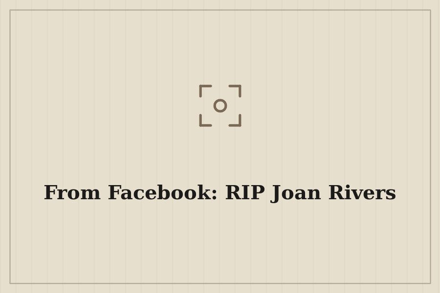 From Facebook: RIP Joan Rivers — cover