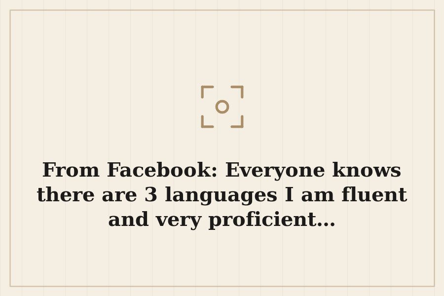 From Facebook: Everyone knows there are 3 languages I am fluent and very proficient… — cover