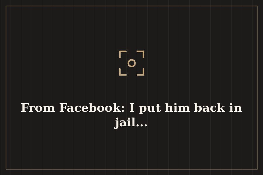 From Facebook: I put him back in jail... — cover