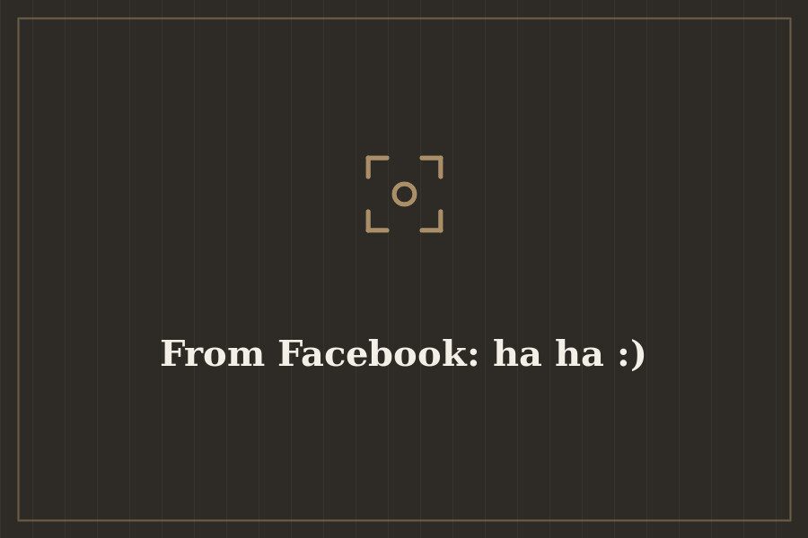 From Facebook: ha ha :) — cover