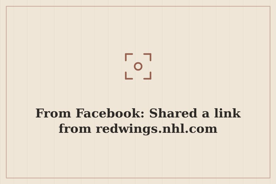 From Facebook: Shared a link from redwings.nhl.com — cover