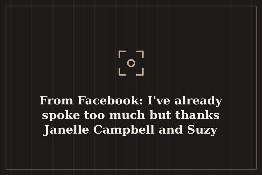 From Facebook: I've already spoke too much but thanks Janelle Campbell and Suzy Carraway K — cover