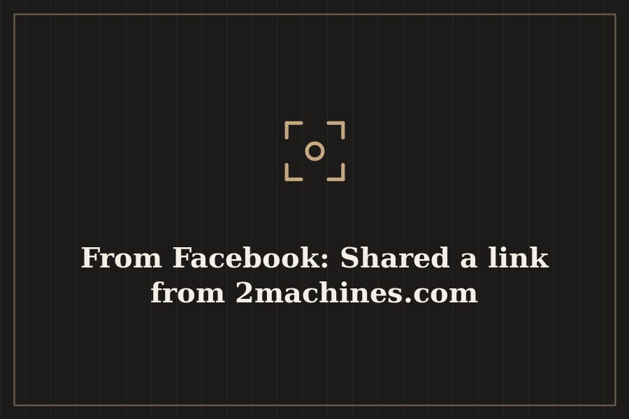From Facebook: Shared a link from 2machines.com — cover