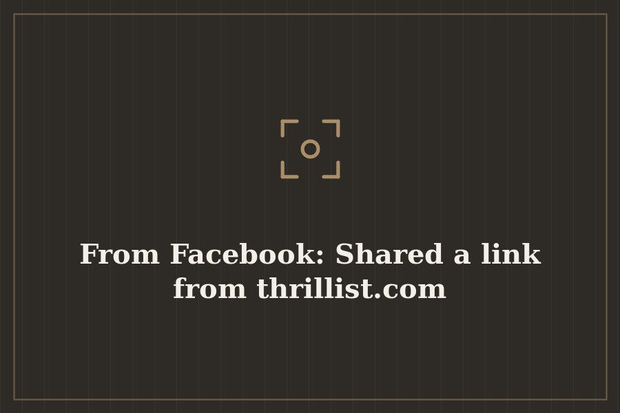 From Facebook: Shared a link from thrillist.com — cover
