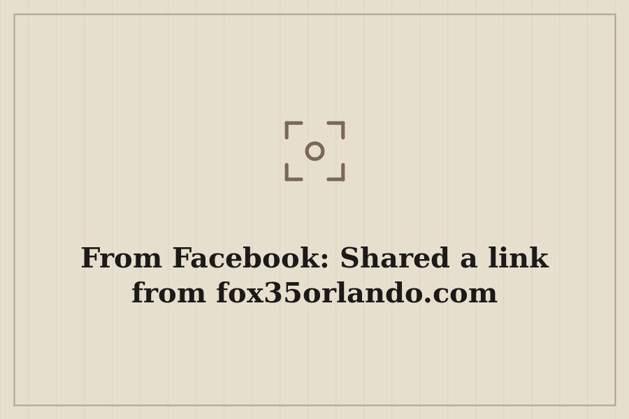From Facebook: Shared a link from fox35orlando.com — cover