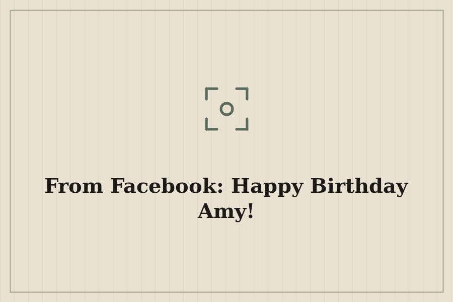 From Facebook: Happy Birthday Amy! — cover