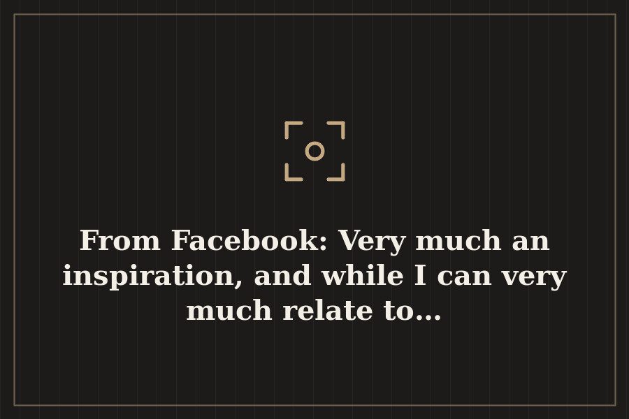 From Facebook: Very much an inspiration, and while I can very much relate to… — cover