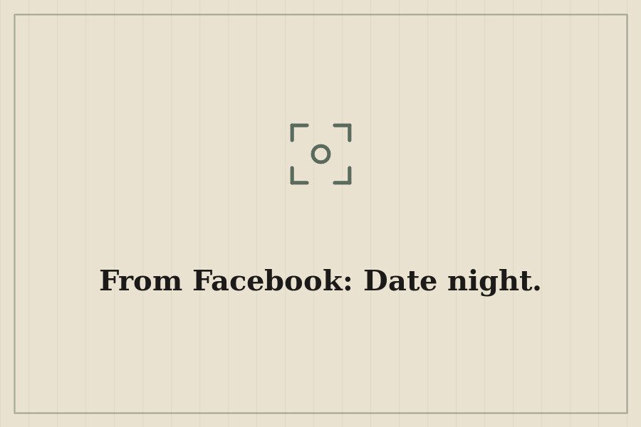 From Facebook: Date night. — cover