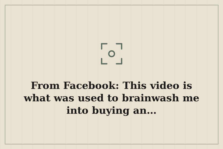 From Facebook: This video is what was used to brainwash me into buying an… — cover