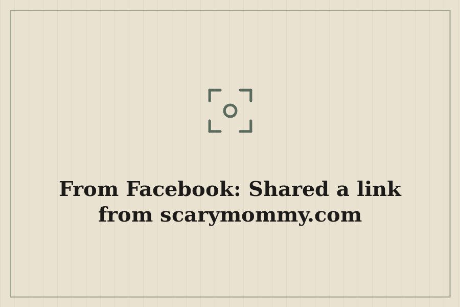From Facebook: Shared a link from scarymommy.com — cover