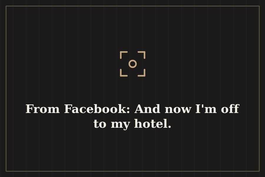 From Facebook: And now I'm off to my hotel. — cover