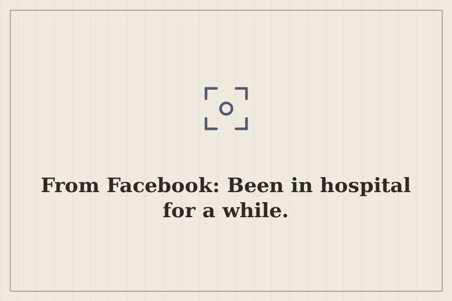 From Facebook: Been in hospital for a while. — cover