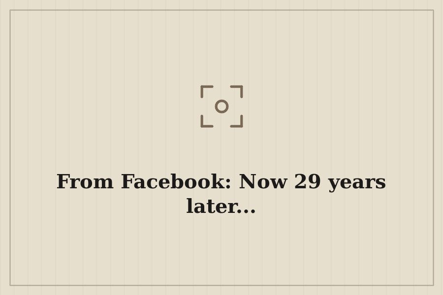 From Facebook: Now 29 years later... — cover