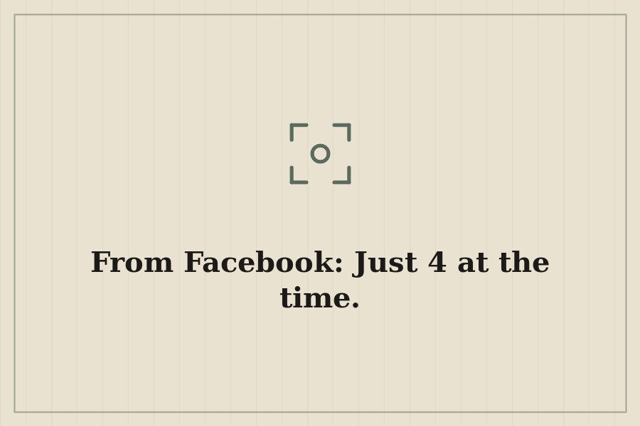 From Facebook: Just 4 at the time. — cover
