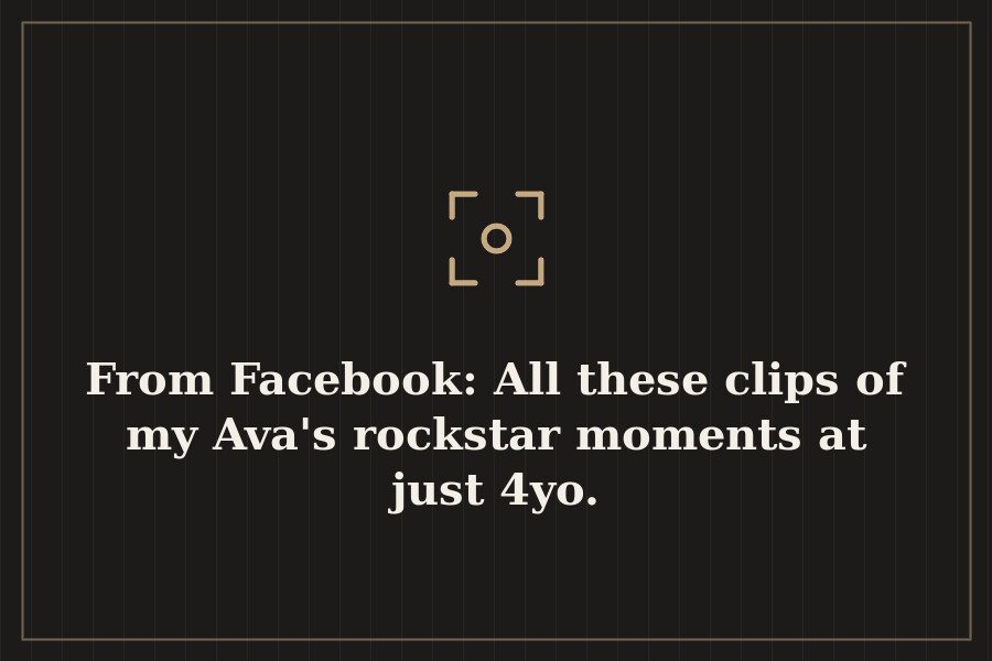 From Facebook: All these clips of my Ava's rockstar moments at just 4yo. — cover