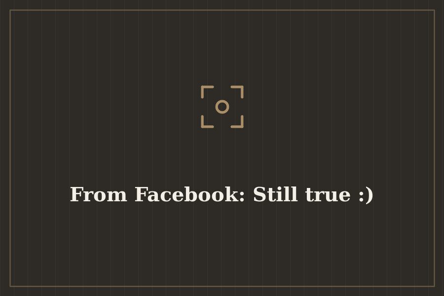 From Facebook: Still true :) — cover