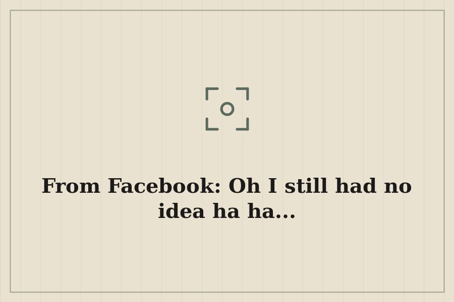 From Facebook: Oh I still had no idea ha ha... — cover