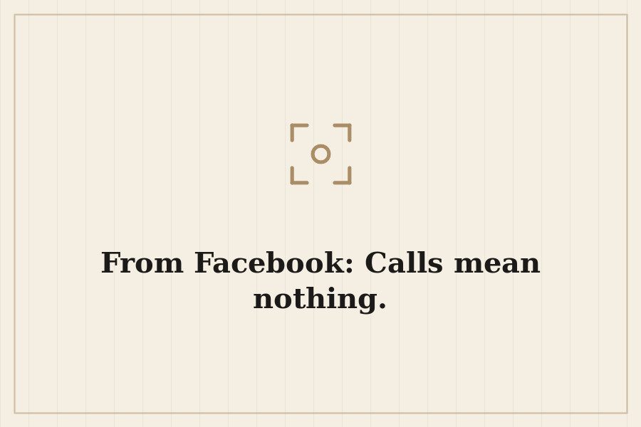 From Facebook: Calls mean nothing. — cover