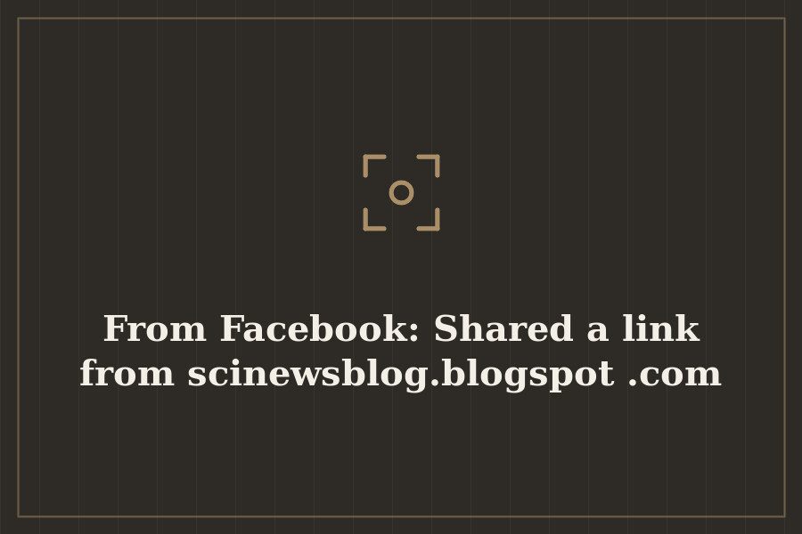 From Facebook: Shared a link from scinewsblog.blogspot.com — cover